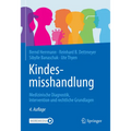 Kindesmisshandlung: Medizinische Diagnostik, Intervention Und Rechtliche Grundlagen