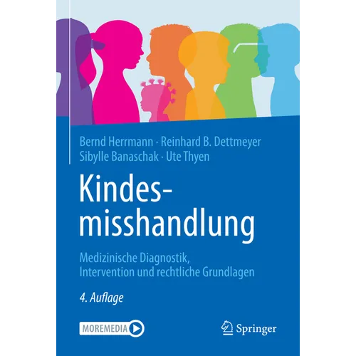 Kindesmisshandlung: Medizinische Diagnostik, Intervention Und Rechtliche Grundlagen