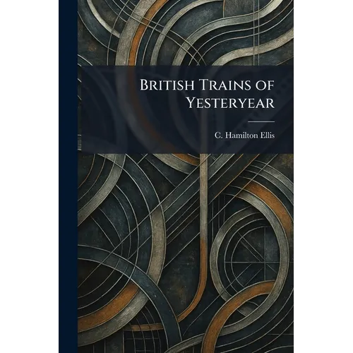 British Trains of Yesteryear