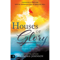 Houses of Glory: Prophetic Strategies for Entering the New Era