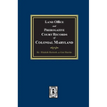 Land Office and Prerogative Court Records of Colonial Maryland