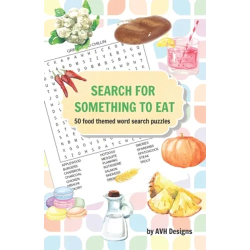 Search for Something to Eat: 50 Food Themed Word Search Puzzles plus bonus coloring pages