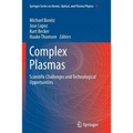 Complex Plasmas: Scientific Challenges and Technological Opportunities