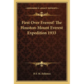 First Over Everest! The Houston-Mount Everest Expedition 1933