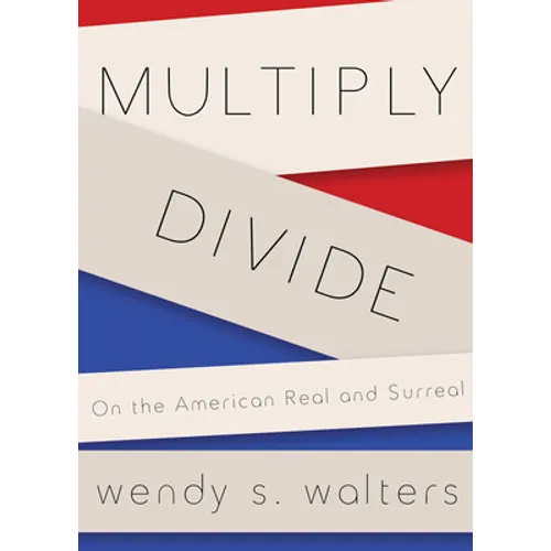 Multiply/Divide: On the American Real and Surreal