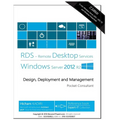 Remote Desktop Services Windows Server 2012 R2: Design, Deployment and Management