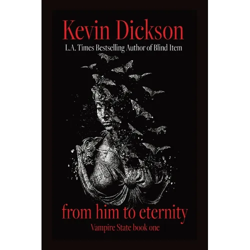 From Him To Eternity: Vampire State Book One