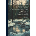A Practical Grammar Of The Swedish Language