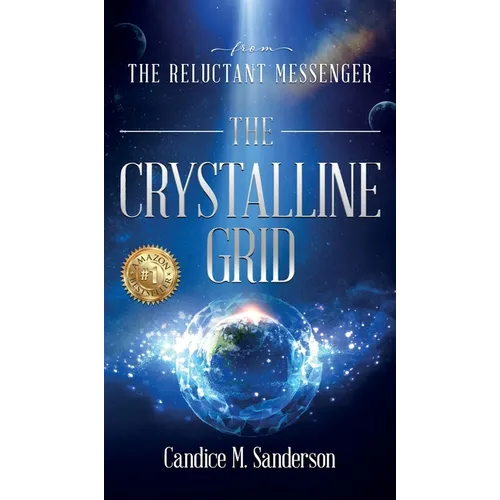 From the Reluctant Messenger: The Crystalline Grid