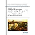 Nationalist Imaginings of the Russian Past. Anatolii Fomenko and the Rise of Alternative History in Post-Communist Russia. With a foreword by Donald O