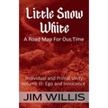 Little Snow White: A Road Map for Our Time