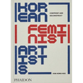 Korean Feminist Artists: Confront and Deconstruct