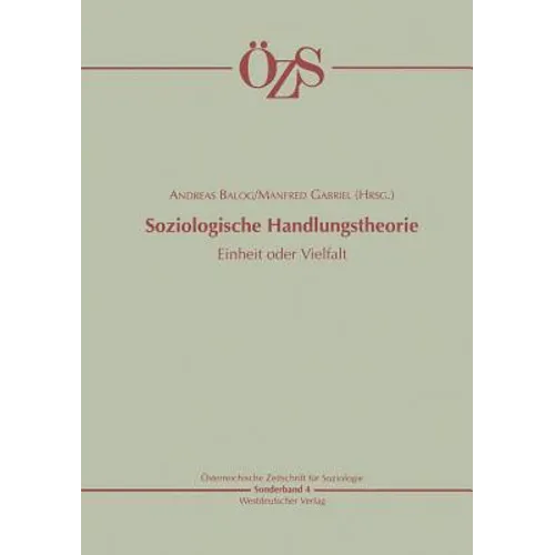 Soziologische Handlungstheorie: Einheit Oder Vielfalt