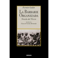 La Barbarie Organizada: Novela del Tercio