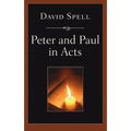 Peter and Paul in Acts: A Comparison of Their Ministries: A Study in New Testament Apostolic Ministry