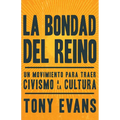 La Bondad del Reino: Un Movimiento Para Traer Civismo a la Cultura