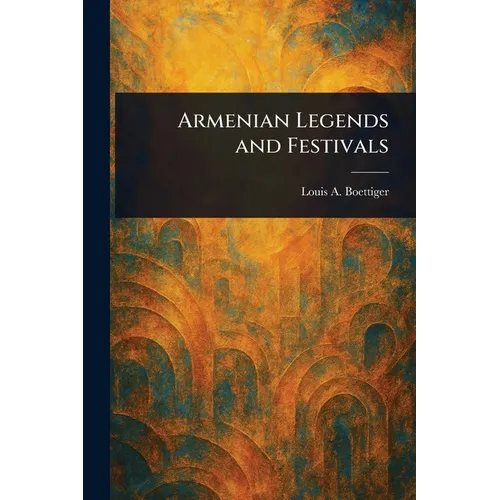 Armenian Legends and Festivals