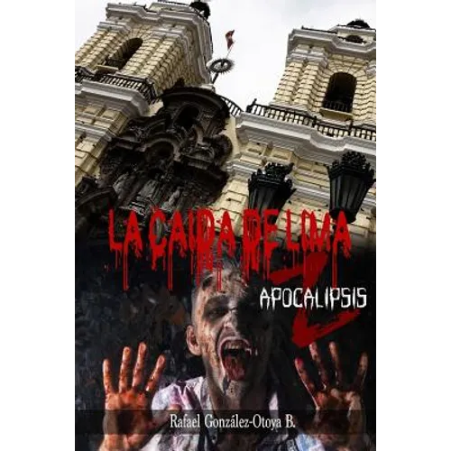 La Caida de Lima: Apocalipsis Z - Paperback