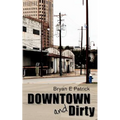 Downtown and Dirty