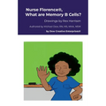 Nurse Florence(R), What are Memory B Cells?