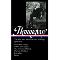 Ernest Hemingway: The Sun Also Rises & Other Writings 1918-1926 (Loa #334): In Our Time (1924) / In Our Time (1925) / The Torrents of Spring / The Sun