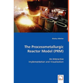 The Processmetallurgic Reactor Model (PRM) - An Interactive Implementation and Visualization