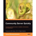 Community Server Quickly: A Concise and Practical Guide to Installation, Administration, and Customization