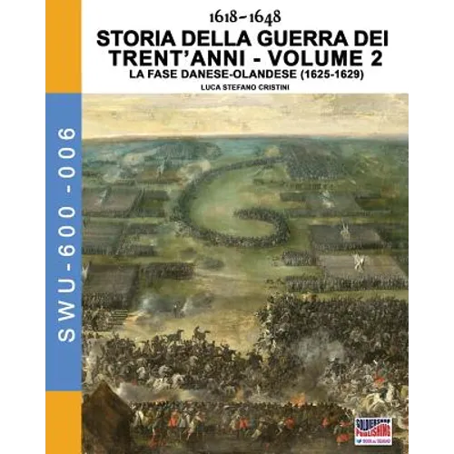1618-1648 Storia della guerra dei trent'anni Vol. 2: La fase danese-olndese (1625-1629)