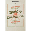 Looking for Christmas: A Search for Joy and Hope of the Nativity