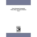Franz Neumanns Gesammelte Werke. [Hrsg. Von Seinen Schulern]. Vol. 2