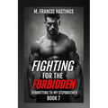 Fighting for the Forbidden: Stranded With My Stepbrother Book 7