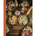 Provecho: 100 Vegan Mexican Recipes to Celebrate Culture and Community [A Cookbook]