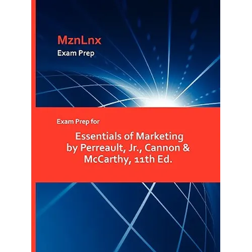 Exam Prep for Essentials of Marketing by Perreault, Jr., Cannon & McCarthy, 11th Ed.