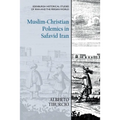 Muslim-Christian Polemics in Safavid Iran