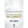 Suffering & Comfort in Christ: A Study of 2 Corinthians