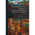 Historia De Los Diez Años De La Administracion De Don Manuel Montt; Volume 5