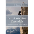 Self-Coaching Essentials: A handbook for achieving exceptional results