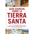 Guía Esencial Sobre La Tierra Santa