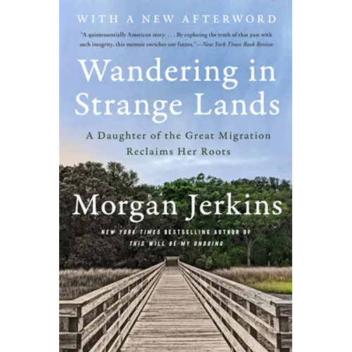 Wandering in Strange Lands: A Daughter of the Great Migration Reclaims Her Roots