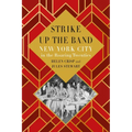 Strike Up the Band: New York City in the Roaring Twenties