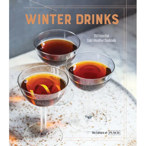 Winter Drinks: 70 Essential Cold-Weather Cocktails