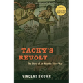 Tacky's Revolt: The Story of an Atlantic Slave War