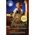 Love By Moonlight: Large Print Edition: A Boxed Set: (The Love By Moonlight Series of Sweet Historical Romance Book 3)