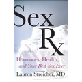 Sex RX: Hormones, Health, and Your Best Sex Ever