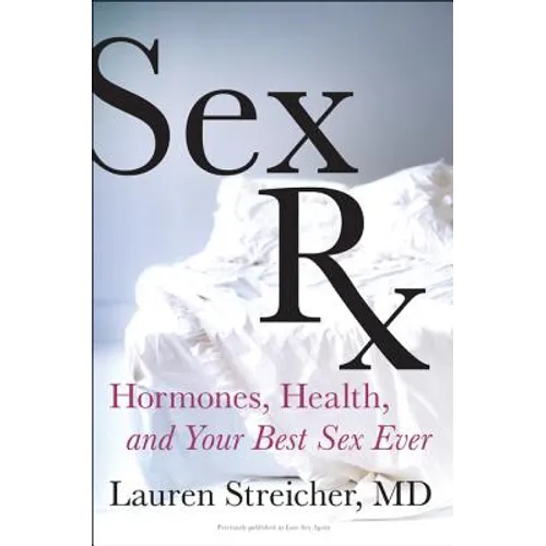 Sex RX: Hormones, Health, and Your Best Sex Ever