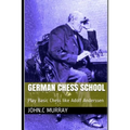 German Chess School: Play Basic Chess like Adolf Anderssen