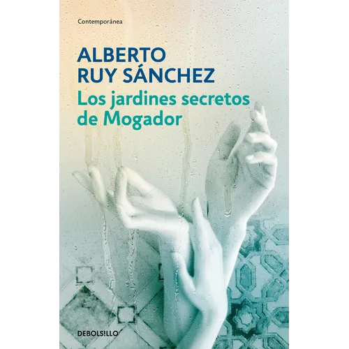 Los jardínes secretos de Mogador/ The Secret Gardens of Mogador: Voices of the Earth - Paperback