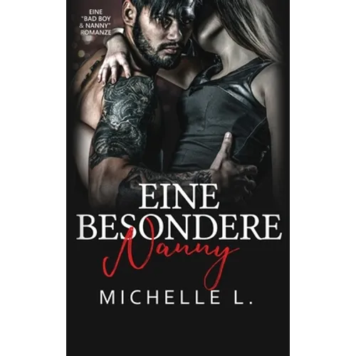 Eine Besondere Nanny: Eine Bad Boy & Nanny Romanze