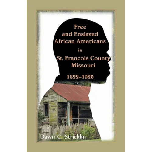 Free and Enslaved African Americans in St. Francois County, Missouri, 1822-1920