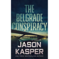 The Belgrade Conspiracy: A David Rivers Thriller